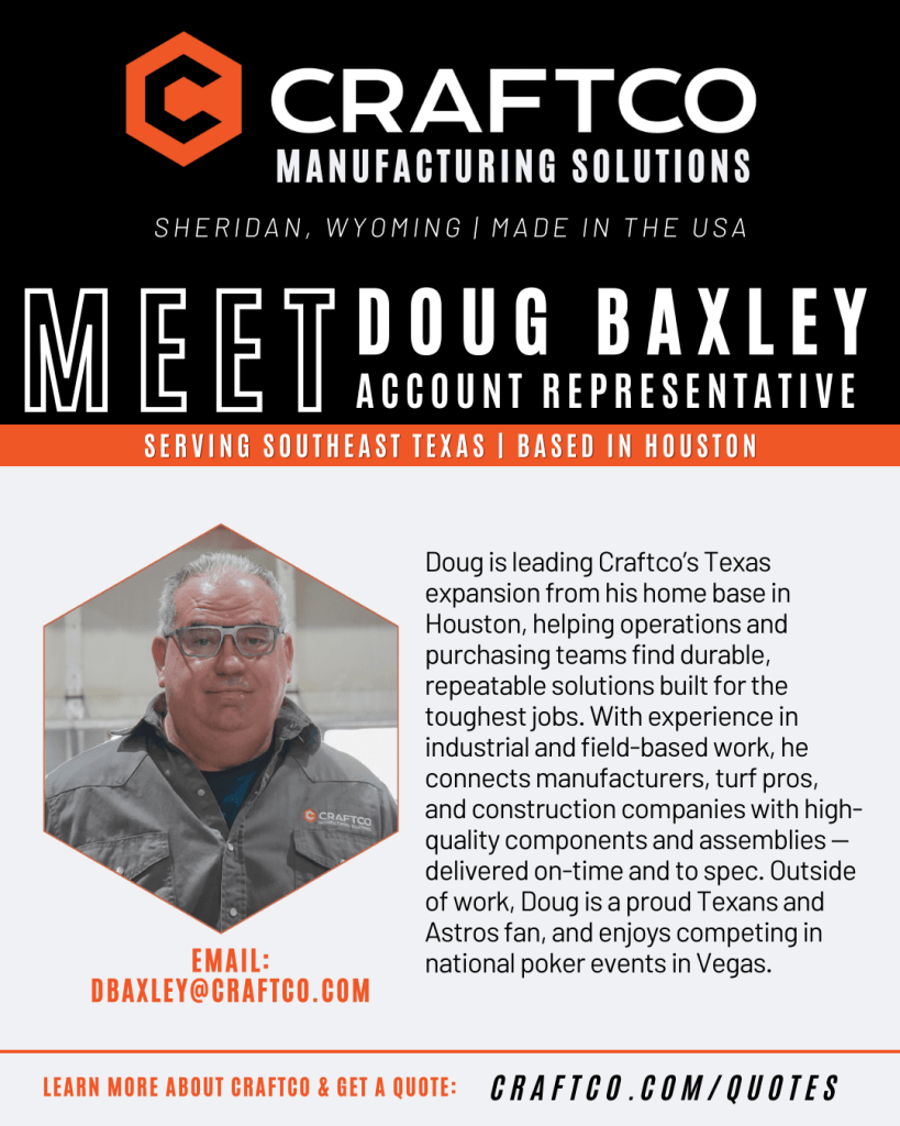 Meet Doug Baxley, Craftco's new Houston, Texas Acount Representative.